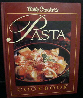 BETTY CROCKER'S PASTA COOKBOOK YOU'VE NEVER HAD PASTA LIKE THIS BEFORE! 1995 1ST