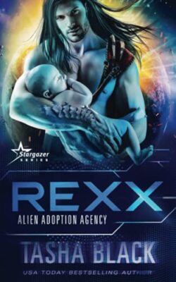 Rexx: Alien Adoption Agency #6 by Tasha Black (Paperback, 2021)