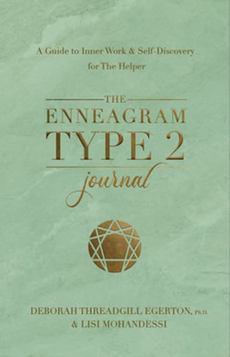 The Enneagram Type 2 Journal: A Guide to Inner Work & Self-Discovery for The