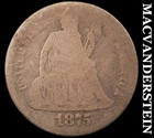 1875 Silver Seated Liberty Dime - Scarce  Better Date  No Reserve  #J8517