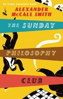 The Sunday Philosophy Club (Isobel Dalhousie Novels) von... | Buch | Zustand gut