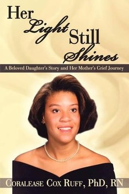 Her Light Still Shines: A Beloved Daughter's Story and Her Mother's Grief Journe