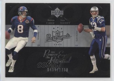 2003 Pros & Prospects The Power and Potential 1457/1700 Tom Brady David Carr 1k5