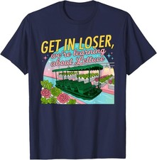 GET in Loser," We're Learning About Lettuce Unisex T-Shirt