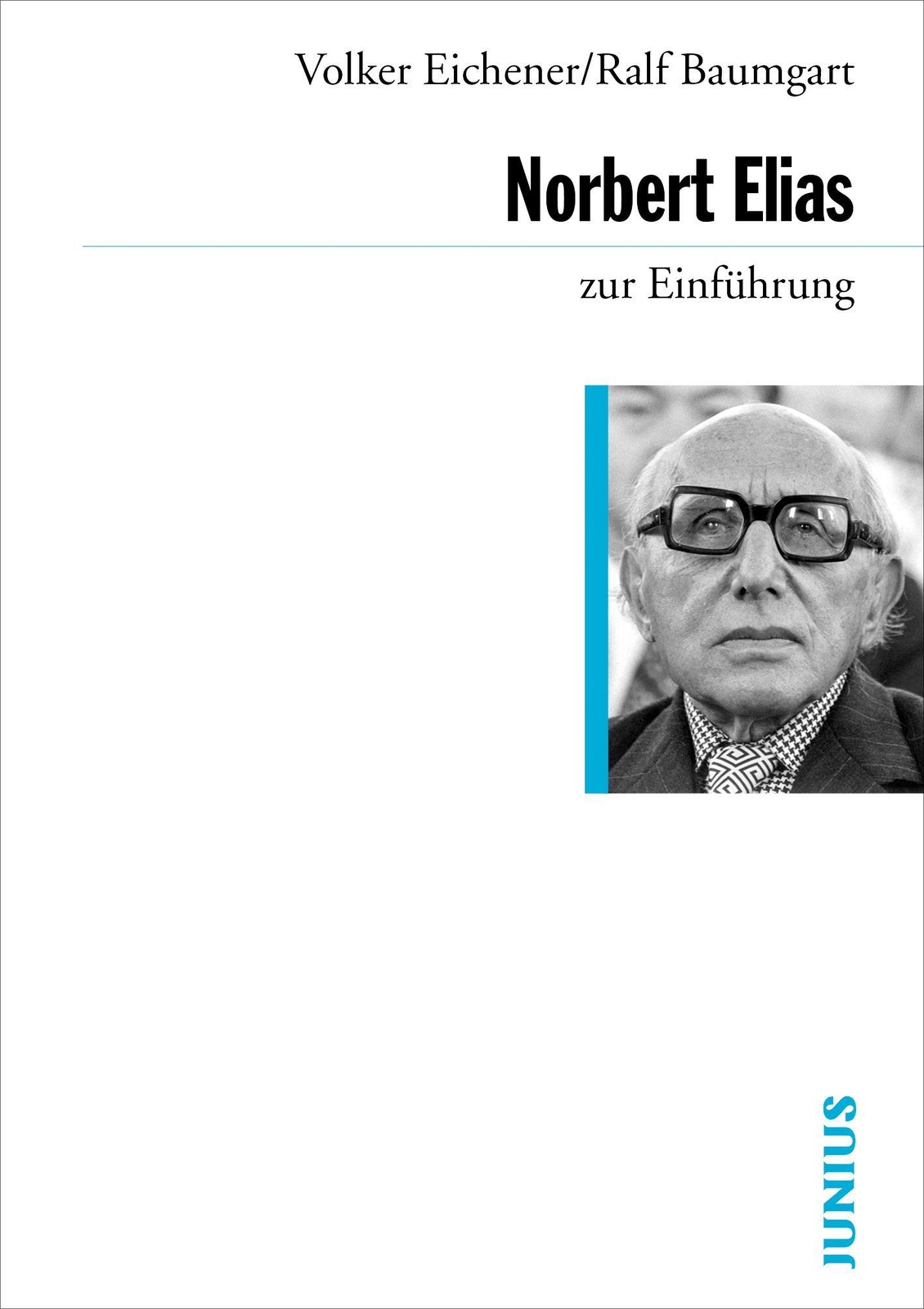 Thumbnail - Norbert Elias Zur Einführung | Volker Eichener (u. A.) | Taschenbuch |