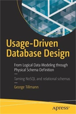 Usage-Driven Database Design: From Logical Data Modeling Through Physical Schema