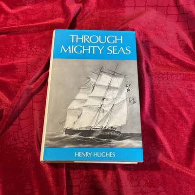 THROUGH MIGHTY SEAS; by  Lt. Colonel Henry Hughes., 1975 H/B D/J 2nd Edition