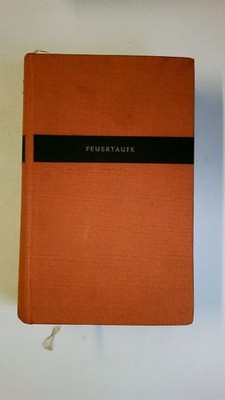 77219 Theun de Vries FEUERTAUFE. AUS DEM HOLLÄNDISCHEN . SONDERAUSGABE FÜR DIE