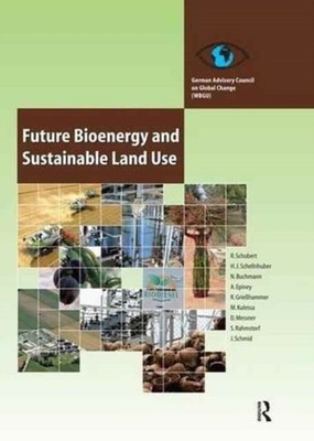 Future Bioenergy and Sustainable Land Use by Renate Schubert PAPERBACK