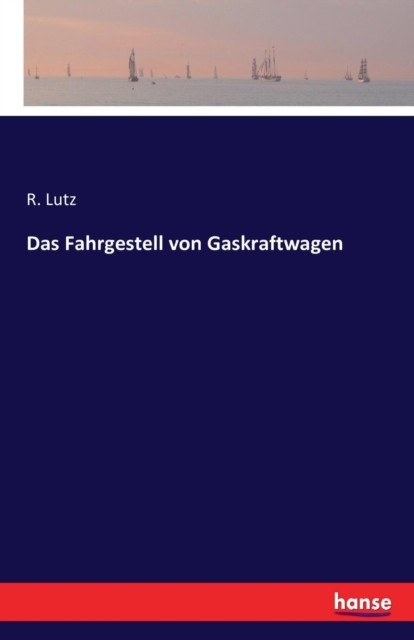 Lutz - Das Fahrgestell von Gaskraftwagen - New paperback or softback - X555z