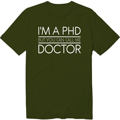 I'M A PhD But You Can Call Me Doctor Future Doctor Unisex Crew Neck T-Shirt
