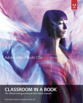 Adobe After Effects CS6 Classroom in a Book - Paperback - GOOD