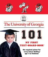 University Of Georgia 101 (My First Text-Board-Book)