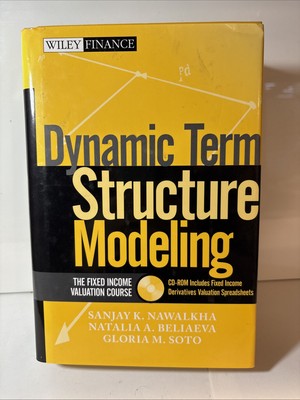 Dynamic Term Structure Modeling Fixed Income Valuation Course W CD by Gloria M.