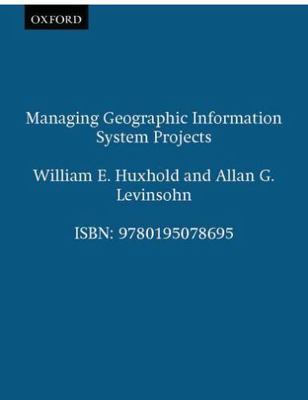 Managing Geographic Information System Projects (Spatial Information Systems) b