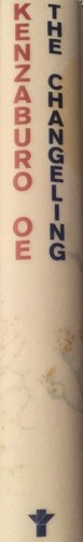 The Changeling 2010 Kenzaburo Oe Hardcover First Edition Nobel prize-winner Rare - Picture 9 of 9