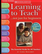 Learning to Teach... Not Just for Beginners by Linda Shalaway