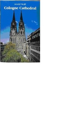 Cologne Cathedral: Its History - Its Works of Arts Book The Fast Free Shipping