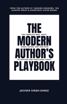 The Modern Author's Playbook: The Complete Who, What, When, Where, Why, and How