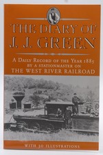 The Diary of J. J. Green: A daily record of the year 1885 by a stationmaster on