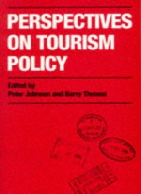 Perspectives on Tourism Policy,P.S. Johnson, Barry Thomas