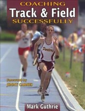Coaching Track & Field Successfully by Mark Guthrie: New