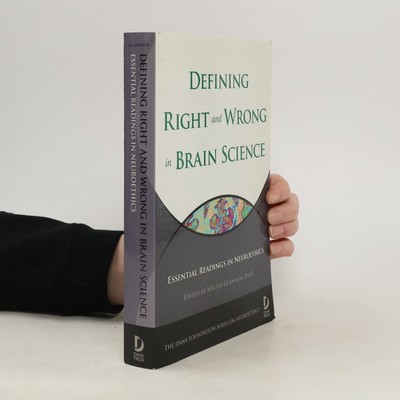 Defining Right and Wrong in Brain Science  |  Walter Glannon