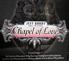 JEFF BARRY CHAPEL OF LOVE CD New Ronnie Spector,Dixie Cups,Ron Dante,Mary Wilson