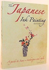 THE JAPANESE INK PAINTING HANDBOOK: A GUIDE TO SUMI-E By Susan. Frame BRAND NEW