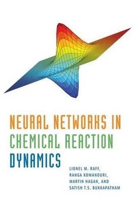 Neural Networks in Chemical Reaction Dynamics by Ranga Komanduri (English) Hardc