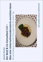 Der Beef & Co-Consultant 3.0 - Was Eine Unternehmensberaterin Anrichten Kann