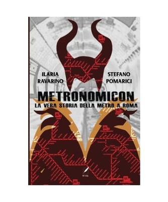 Metronomicon: La vera storia della metro A Roma 