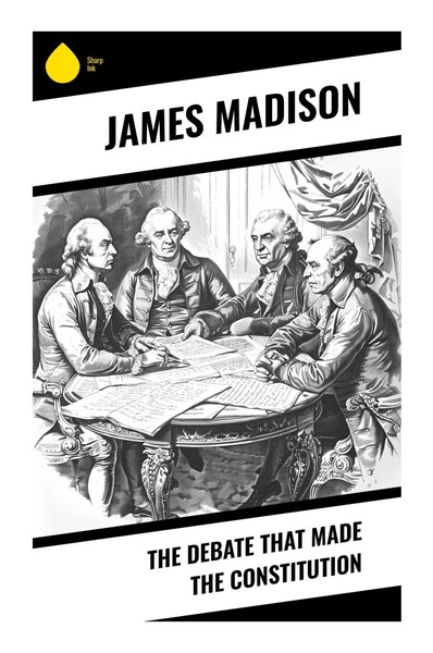 James Madison | The Debate That Made The Constitution | Taschenbuch | Englisch-image