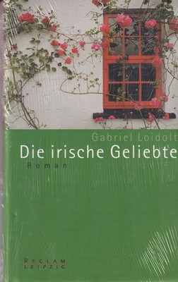 Roman Gabriel Loidolt 2005, Die Irische Geliebte