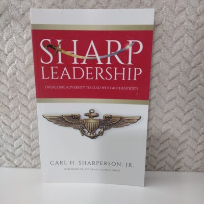 Sharp Leadership: Overcome Adversity to Lead with Authenticity