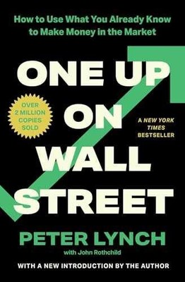 One Up On Wall Street: How To Use What - Paperback, by Lynch Peter - Very Good