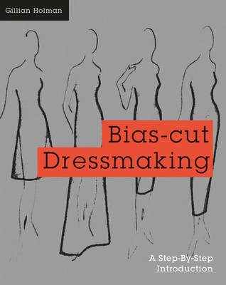 Bias-Cut Dressmaking | Gillian Holman | Englisch | Taschenbuch | 2015
