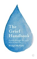 The Grief Handbook | A Guide To Help You Through The Worst Days Of Your Life