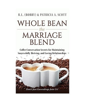 Whole Bean the Marriage Blend: Coffee Conversation Secrets for Maintaining Succe