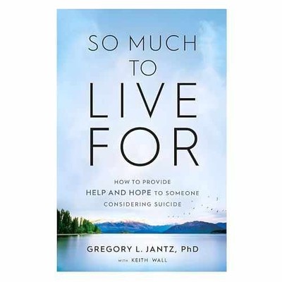 So Much to Live For: How to Provide - Paperback, by Gregory L. Jantz - Very Good