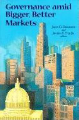 Governance amid Bigger, Better Markets Nye, Joseph S. and Donahue, John D.