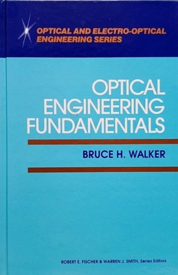 Optical Engineering Fudamentals by Bruce Walker