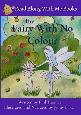 The Fairy With No Colour by Phil Thomas Paperback Book