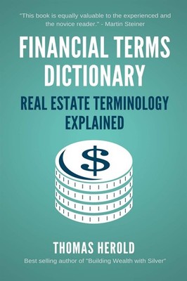 Financial Terms Dictionary - Real Estate Terminology Explained (Financial Di...