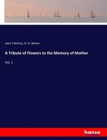 John F Mccoy (U. A.) | A Tribute Of Flowers To The Memory Of Mother | Buch