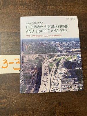 Principles Of Highway Engineering And Traffic Analysis By Fred L Mannering 9781118120149 Ebay