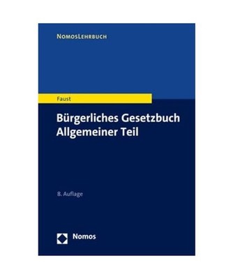 Bürgerliches Gesetzbuch Allgemeiner Teil, Florian Faust