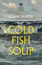 Cold Fish Soup, Farrer, Adam