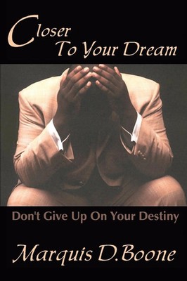 Marquis D. Boone | Closer to Your Dream | Taschenbuch | Englisch (2004)