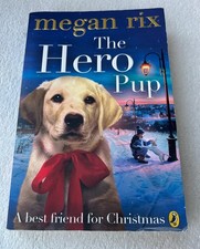 Children book Megan Rix The Hero Pup A best friend for Christmas Ages 9+ Puffin